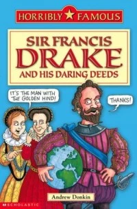 Sir Francis Drake and His Daring Deeds